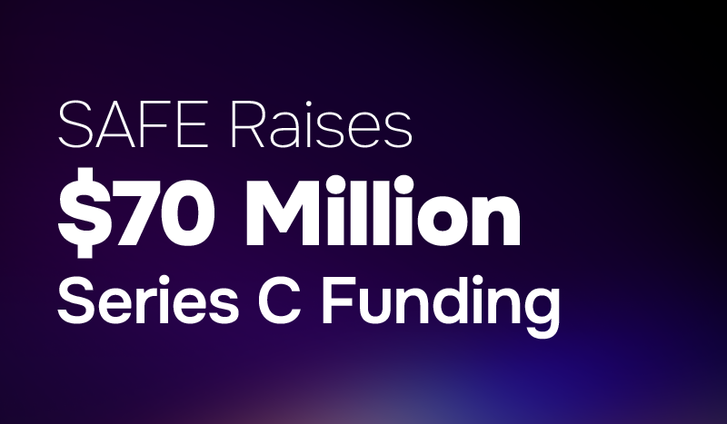 SAFE Raises $70 Million Series C Funding